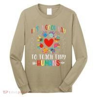 Its Good Day To Teach Tiny Humans Daycare Provider Teacher Long Sleeve Shirt thumb 0