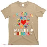 Its Good Day To Teach Tiny Humans Daycare Provider Teacher T-Shirt thumb 0
