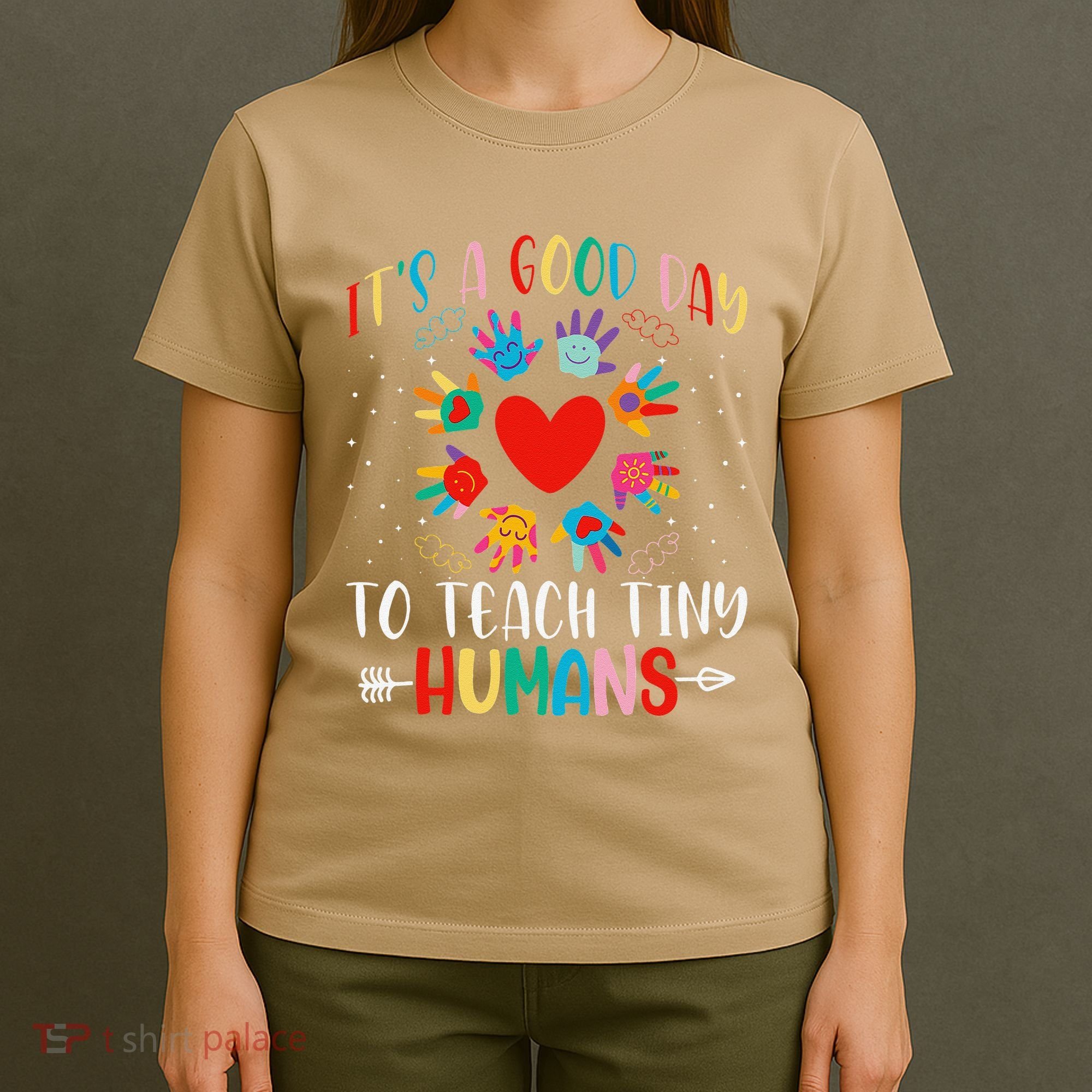 Its Good Day To Teach Tiny Humans Daycare Provider Teacher T-Shirt