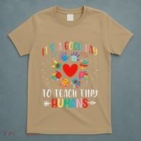 Its Good Day To Teach Tiny Humans Daycare Provider Teacher T-Shirt thumb 5