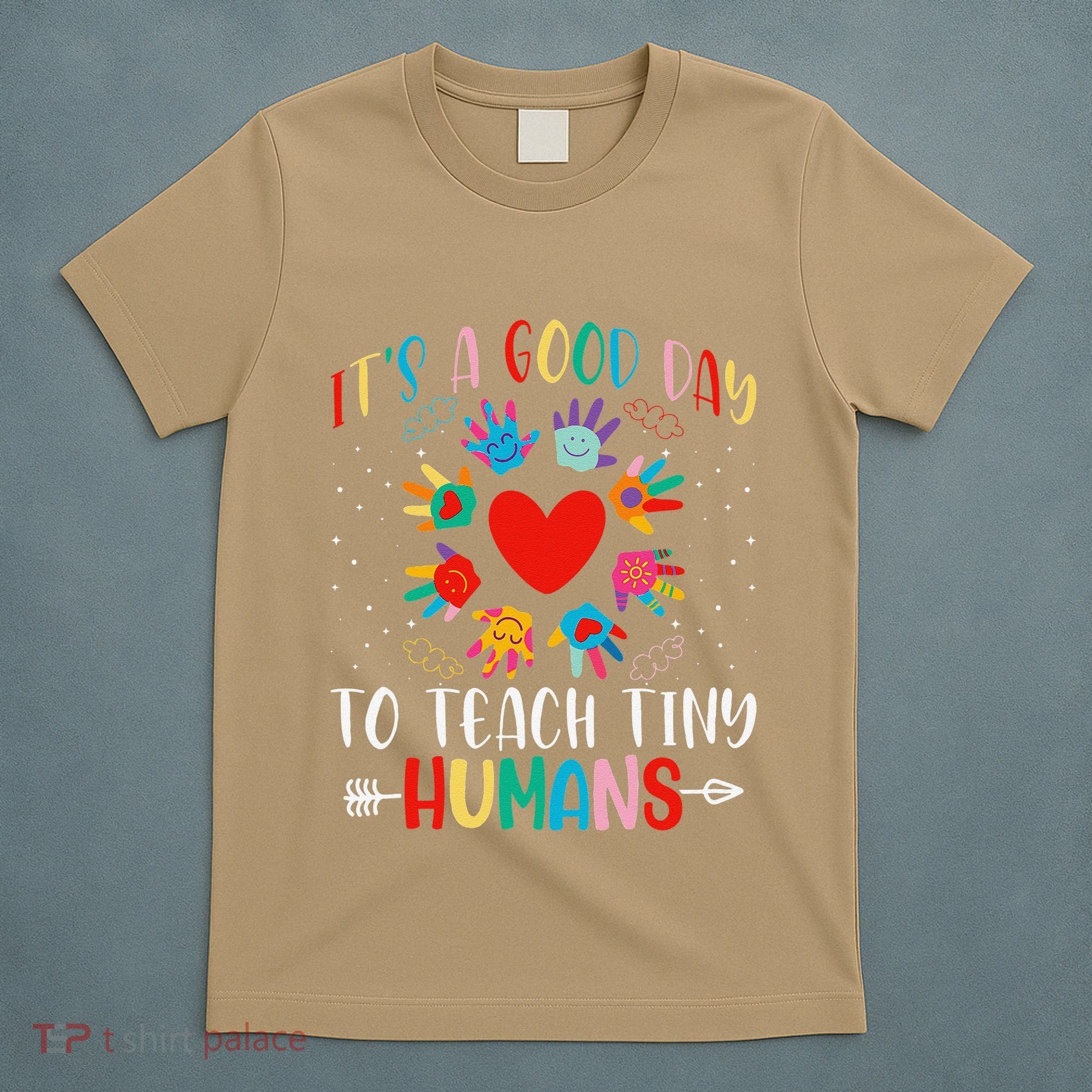 Its Good Day To Teach Tiny Humans Daycare Provider Teacher T-Shirt