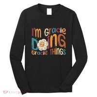 IM Gracie Doing Gracie Things Funny Groovy Retro Gracie Long Sleeve Shirt thumb 0
