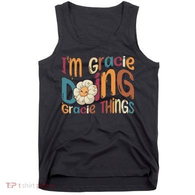 IM Gracie Doing Gracie Things Funny Groovy Retro Gracie Tank Top