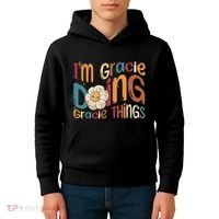IM Gracie Doing Gracie Things Funny Groovy Retro Gracie Kids Hoodie thumb 4