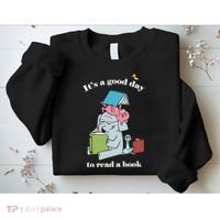 It's Good Day To Read A Book Read Across America Reading Day Book Lover Sweatshirt thumb 2