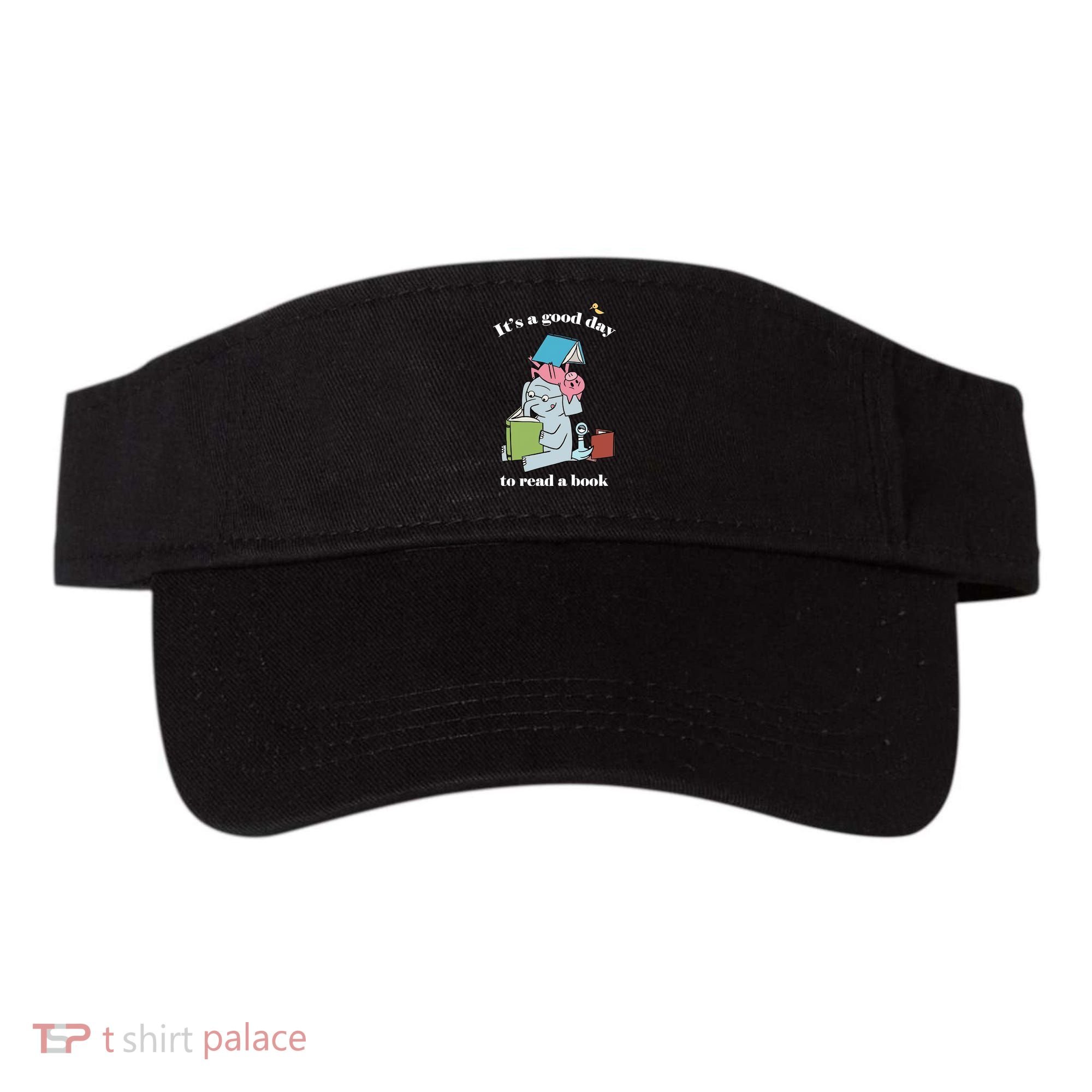 It's Good Day To Read A Book Read Across America Reading Day Book Lover Visor