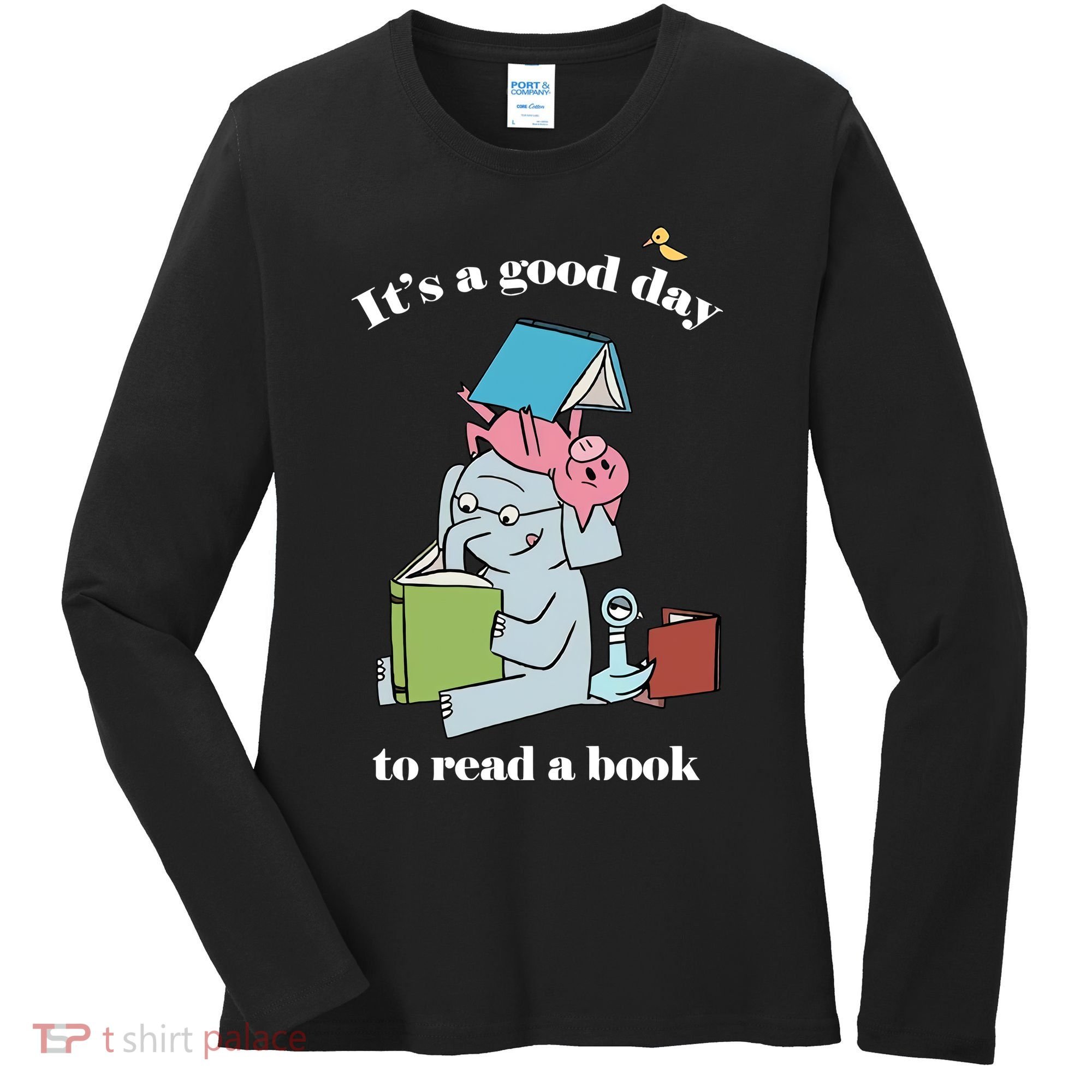 It's Good Day To Read A Book Read Across America Reading Day Book Lover Women's Long Sleeve Shirt
