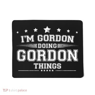 Im Gordon Doing Gordon Things Mousepad