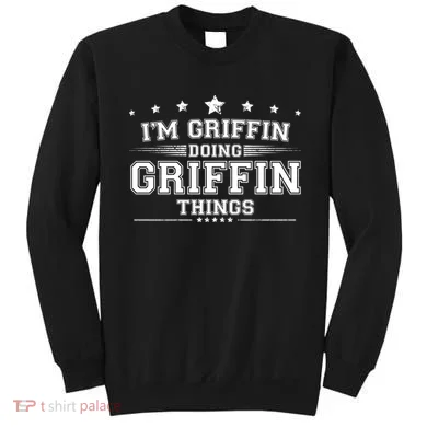Im Griffin Doing Griffin Things Sweatshirt