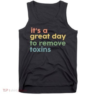 Its Good Day To Remove Toxins Vintage Dialysis Tech Nurse Tank Top