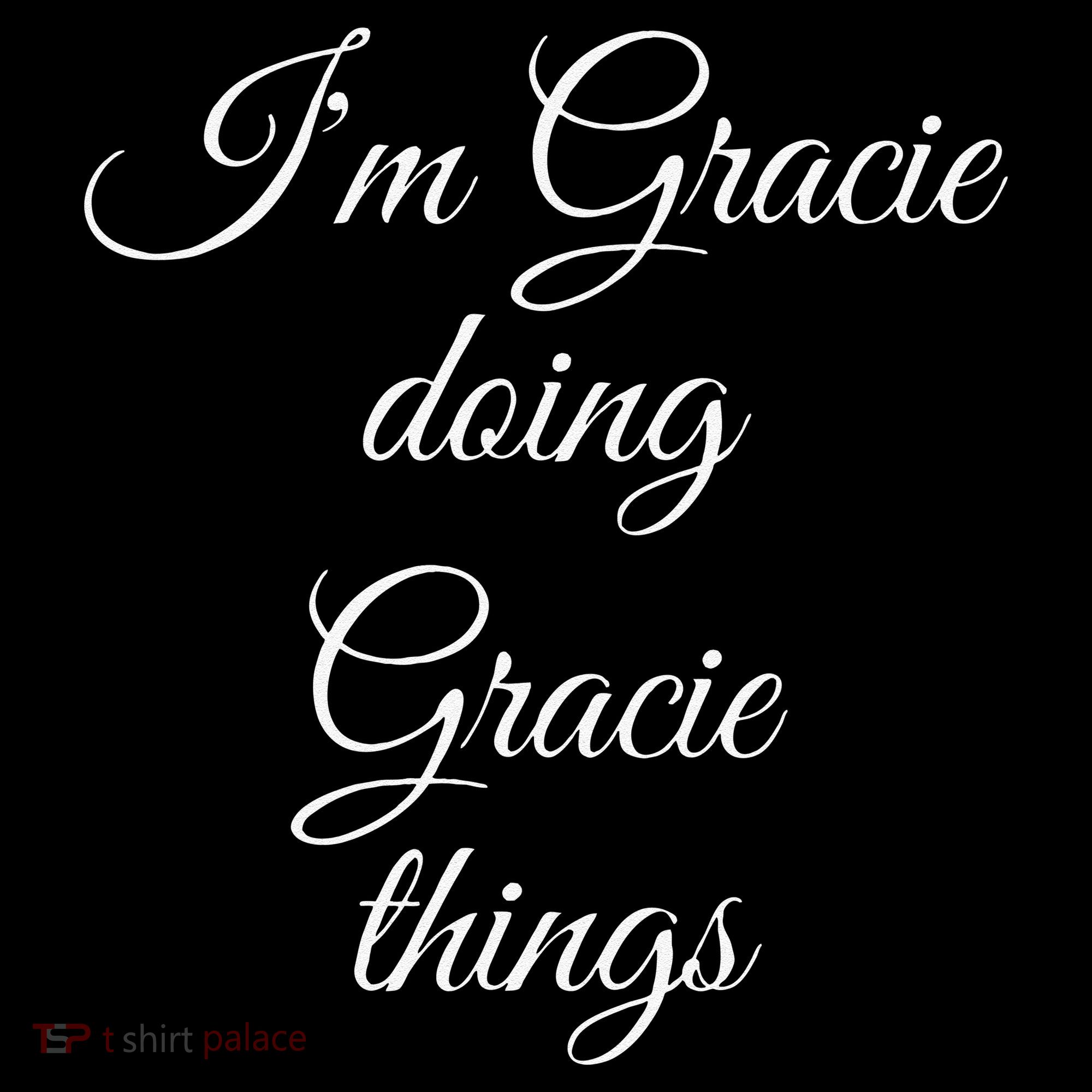 I'M GRACIE DOING GRACIE THINGS Funny Birthday Name Gift Idea Women's Hoodie