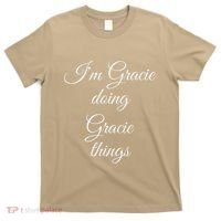 I'M GRACIE DOING GRACIE THINGS Funny Birthday Name Gift Idea T-Shirt thumb 0