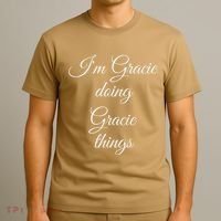 I'M GRACIE DOING GRACIE THINGS Funny Birthday Name Gift Idea T-Shirt thumb 3