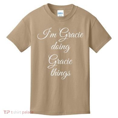 I'M GRACIE DOING GRACIE THINGS Funny Birthday Name Gift Idea Kids T-Shirt