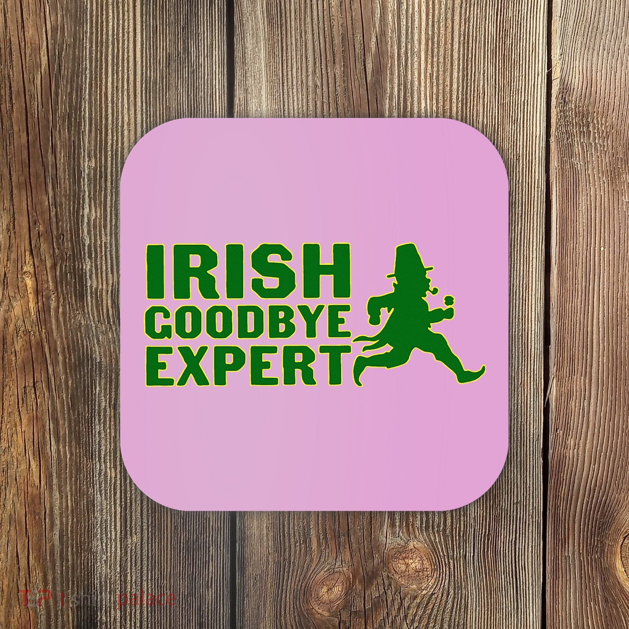 Irish Goodbye Expert Funny St Patrick's Day Irish Ireland Coaster