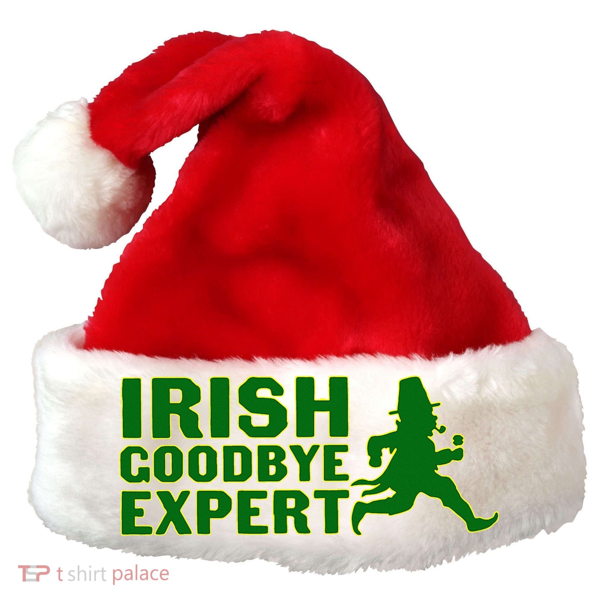 Irish Goodbye Expert Funny St Patrick's Day Irish Ireland Santa Hat