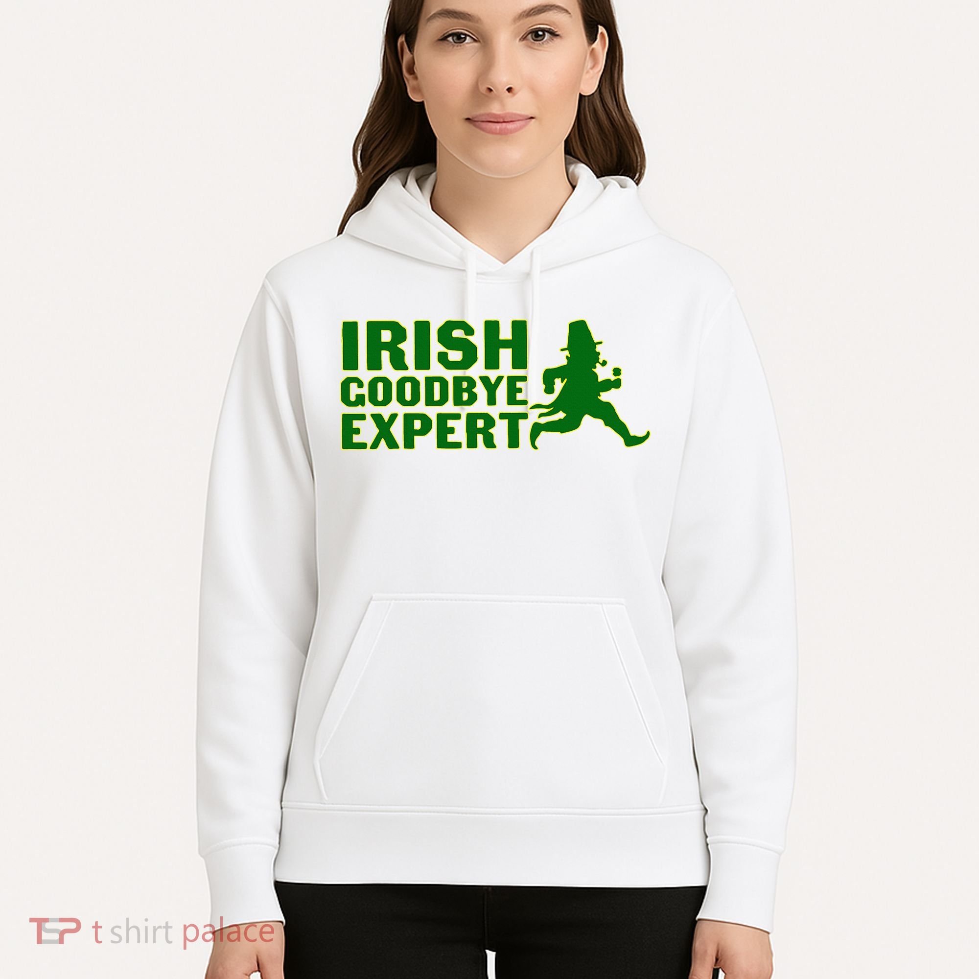 Irish Goodbye Expert Funny St Patrick's Day Irish Ireland Hoodie