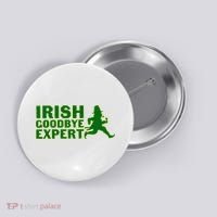 Irish Goodbye Expert Funny St Patrick's Day Irish Ireland Button thumb 0