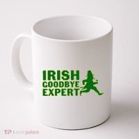 Irish Goodbye Expert Funny St Patrick's Day Irish Ireland Coffee Mug thumb 0