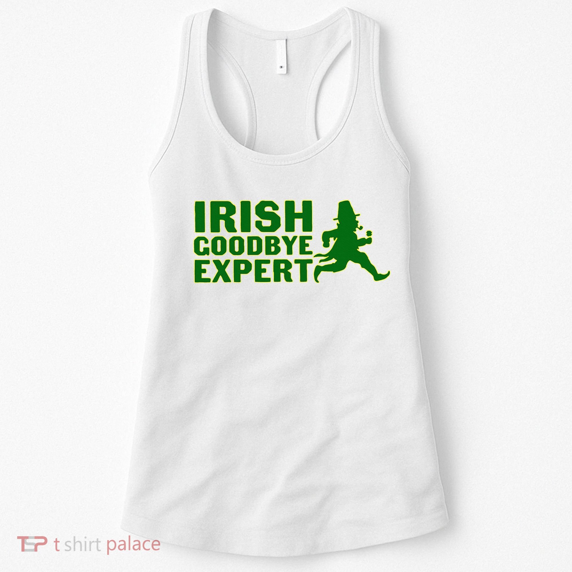 Irish Goodbye Expert Funny St Patrick's Day Irish Ireland Women's Tank Top
