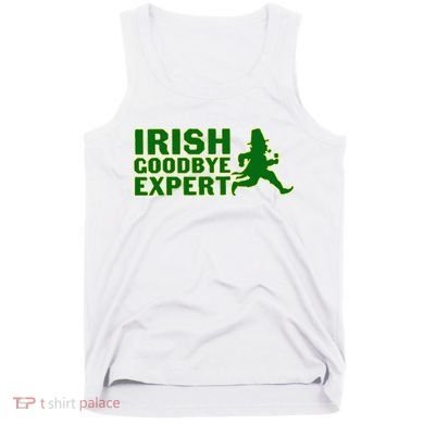 Irish Goodbye Expert Funny St Patrick's Day Irish Ireland Tank Top