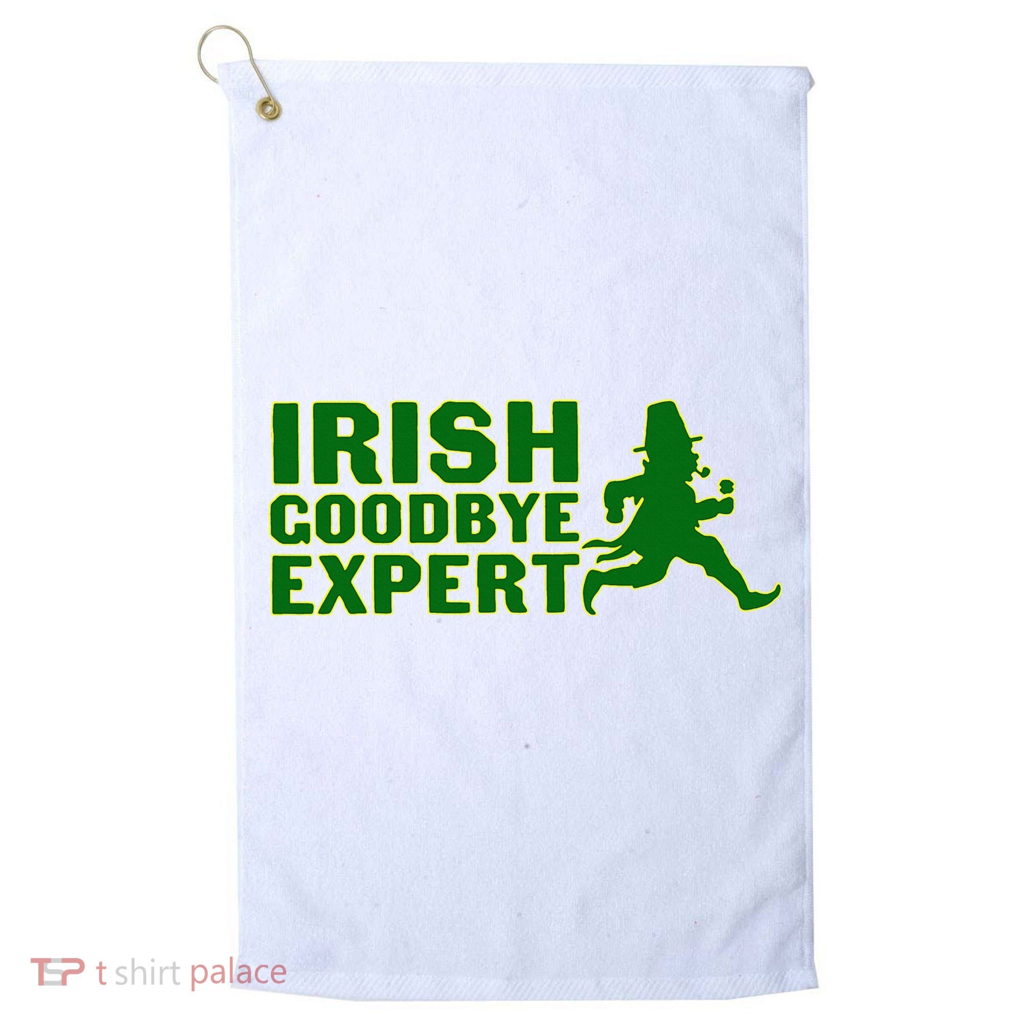 Irish Goodbye Expert Funny St Patrick's Day Irish Ireland Golf Towel