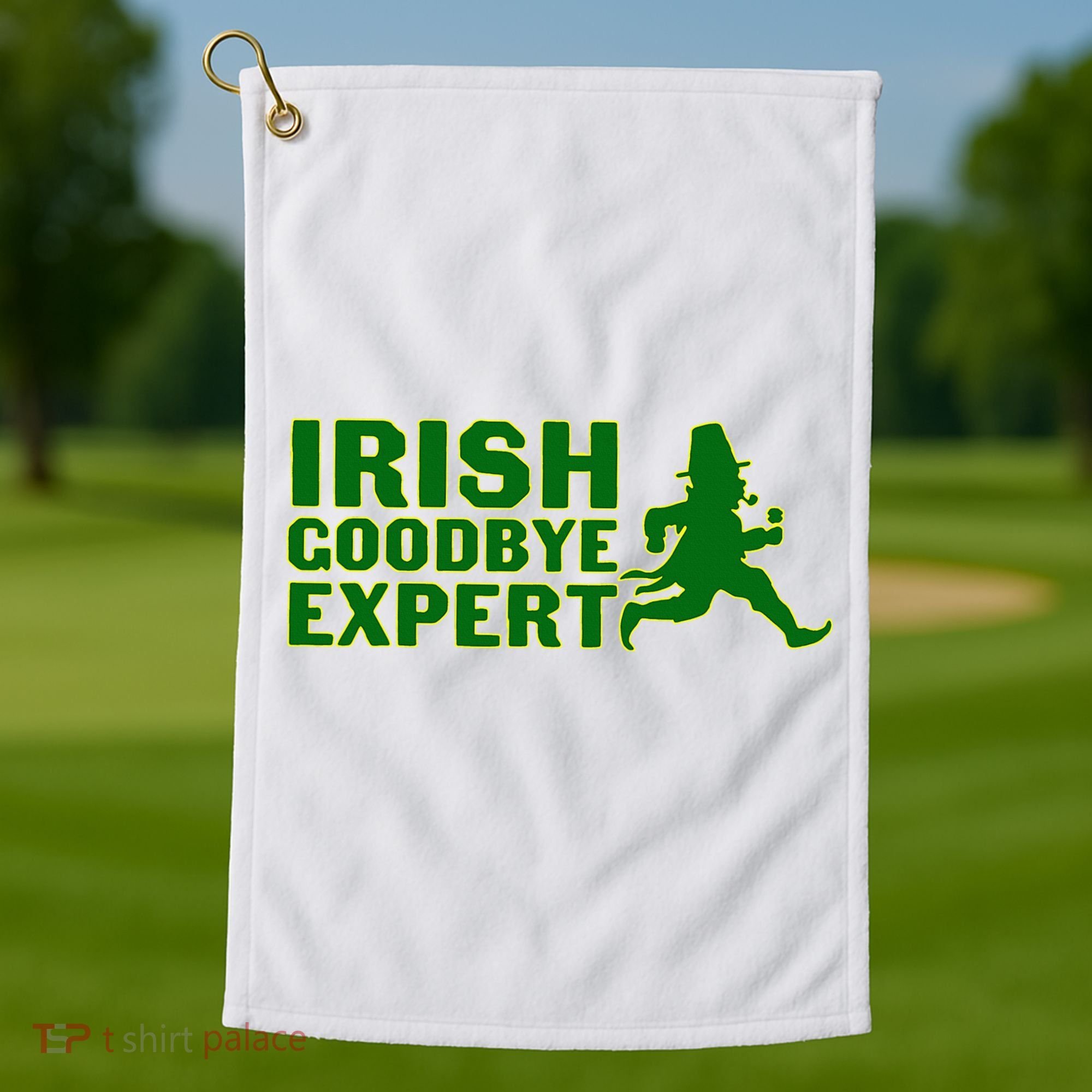 Irish Goodbye Expert Funny St Patrick's Day Irish Ireland Golf Towel
