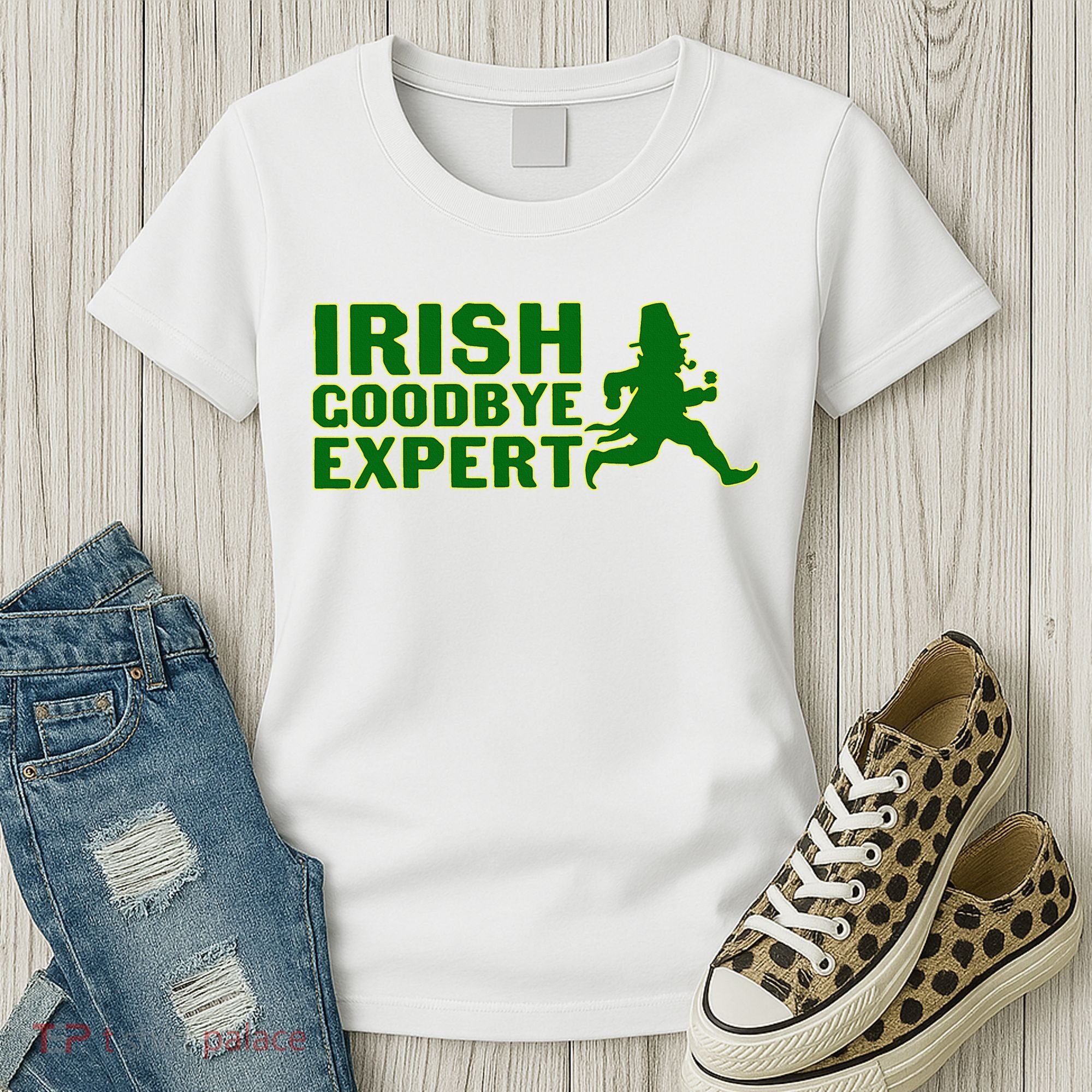 Irish Goodbye Expert Funny St Patrick's Day Irish Ireland Women's T-Shirt