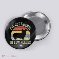 I've Got Friends In Low Places Corgi Button thumb 0