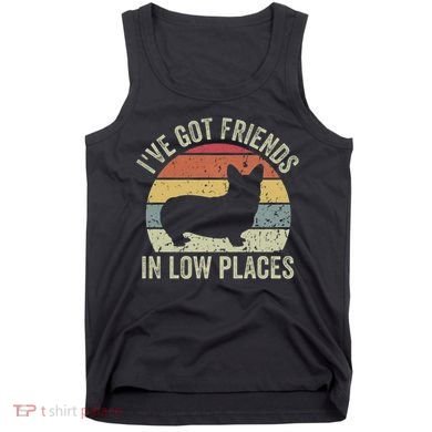 I've Got Friends In Low Places Corgi Tank Top
