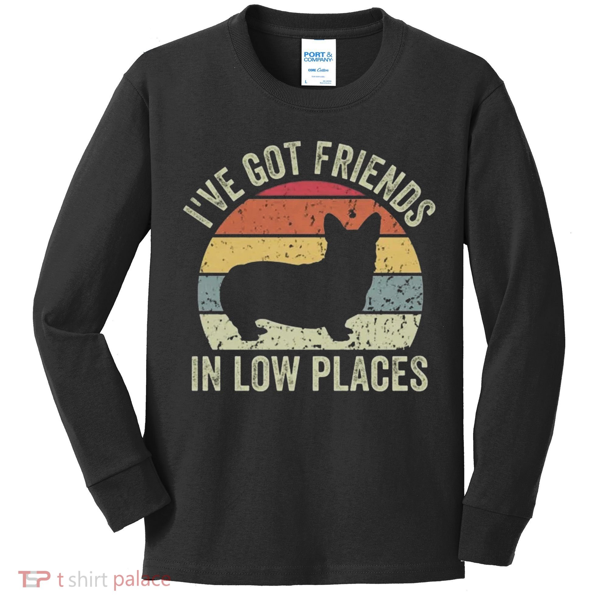 I've Got Friends In Low Places Corgi Kids Long Sleeve Shirt