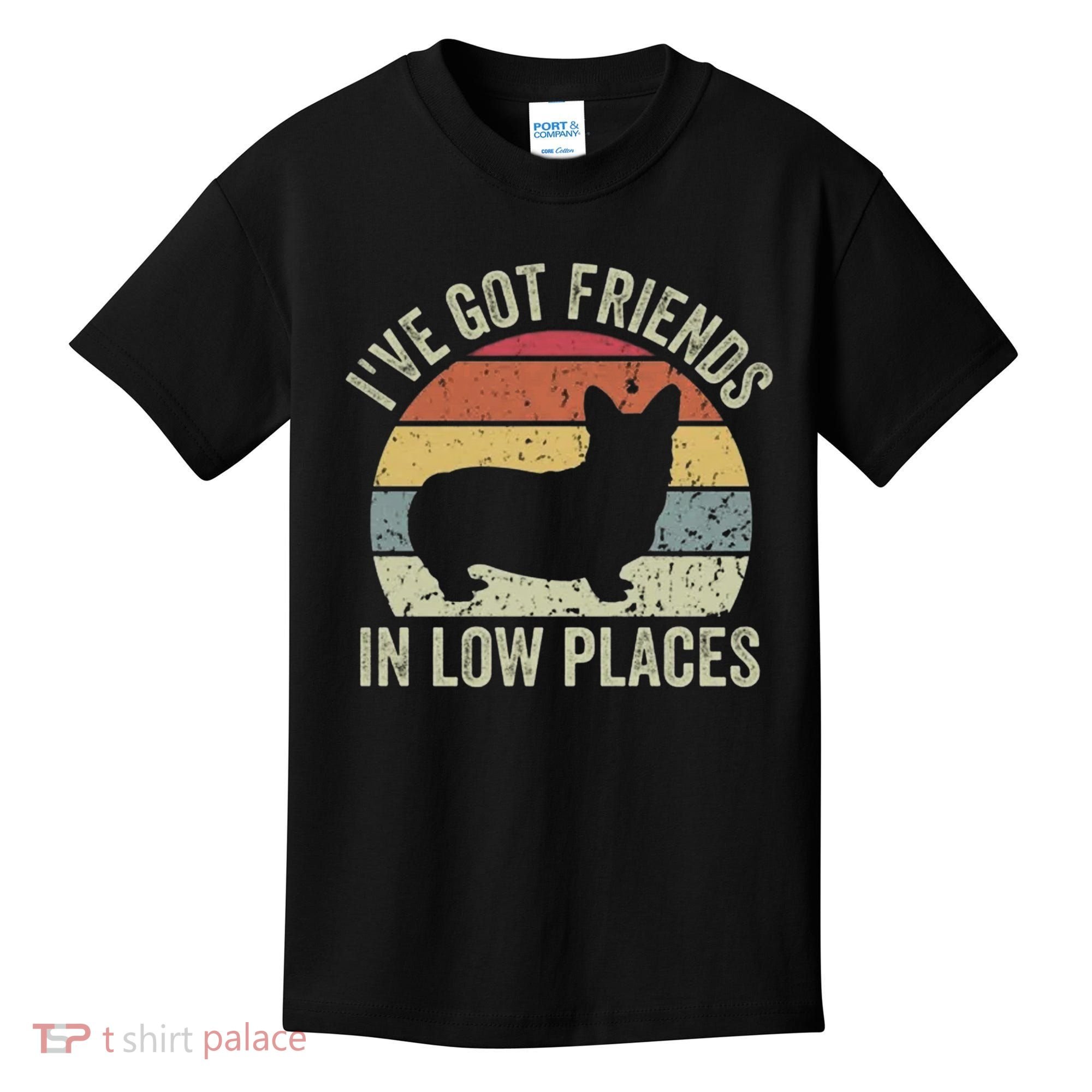 I've Got Friends In Low Places Corgi Kids T-Shirt