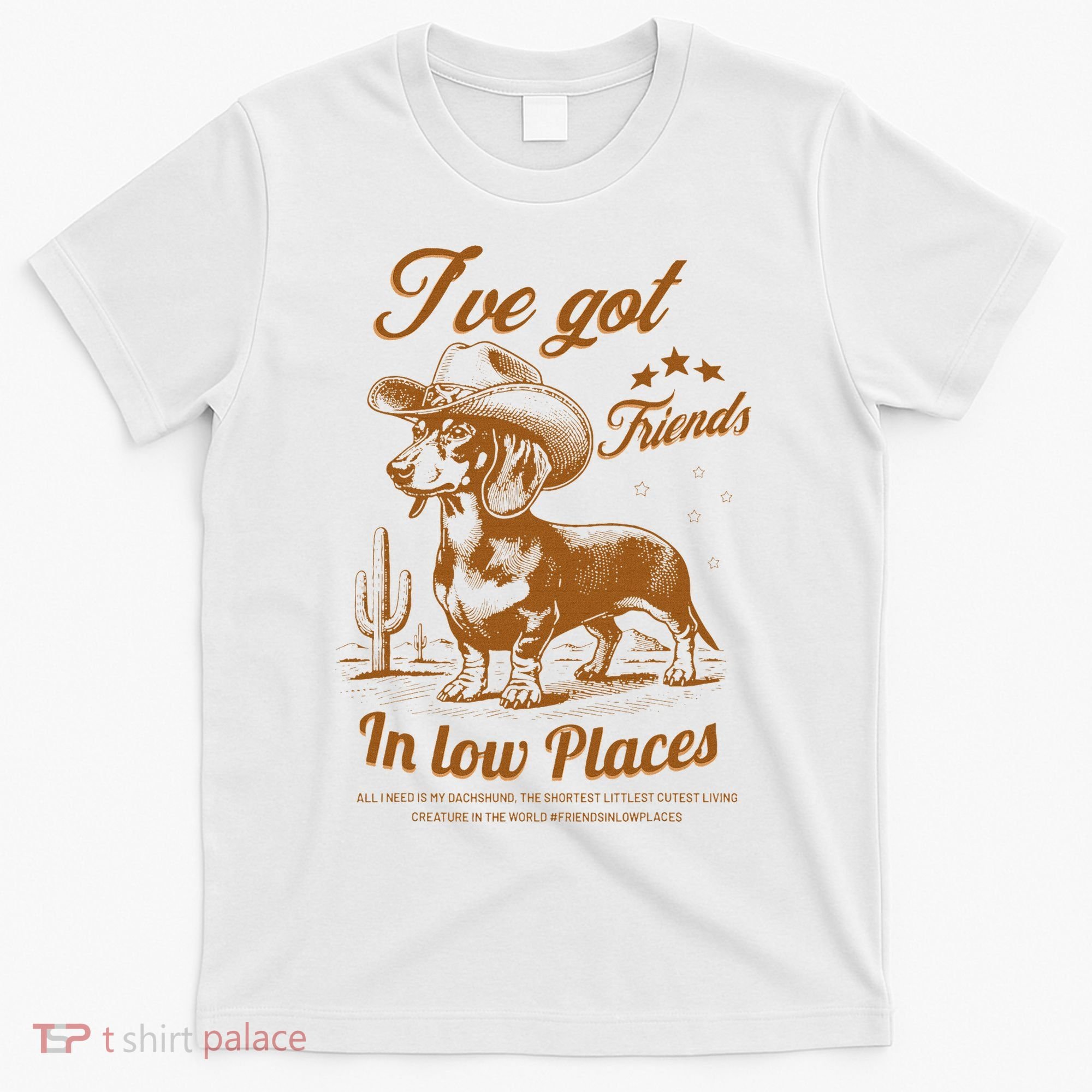 I've Got Friends In Low Places Dachshund Cowboy  T-Shirt