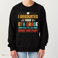 I Graduated From 8th Grade Now Im Like Women's Sweatshirt thumb 0