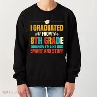 I Graduated From 8th Grade Now Im Like Women's Sweatshirt thumb 0