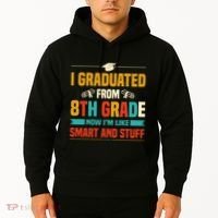 I Graduated From 8th Grade Now Im Like Hoodie thumb 2