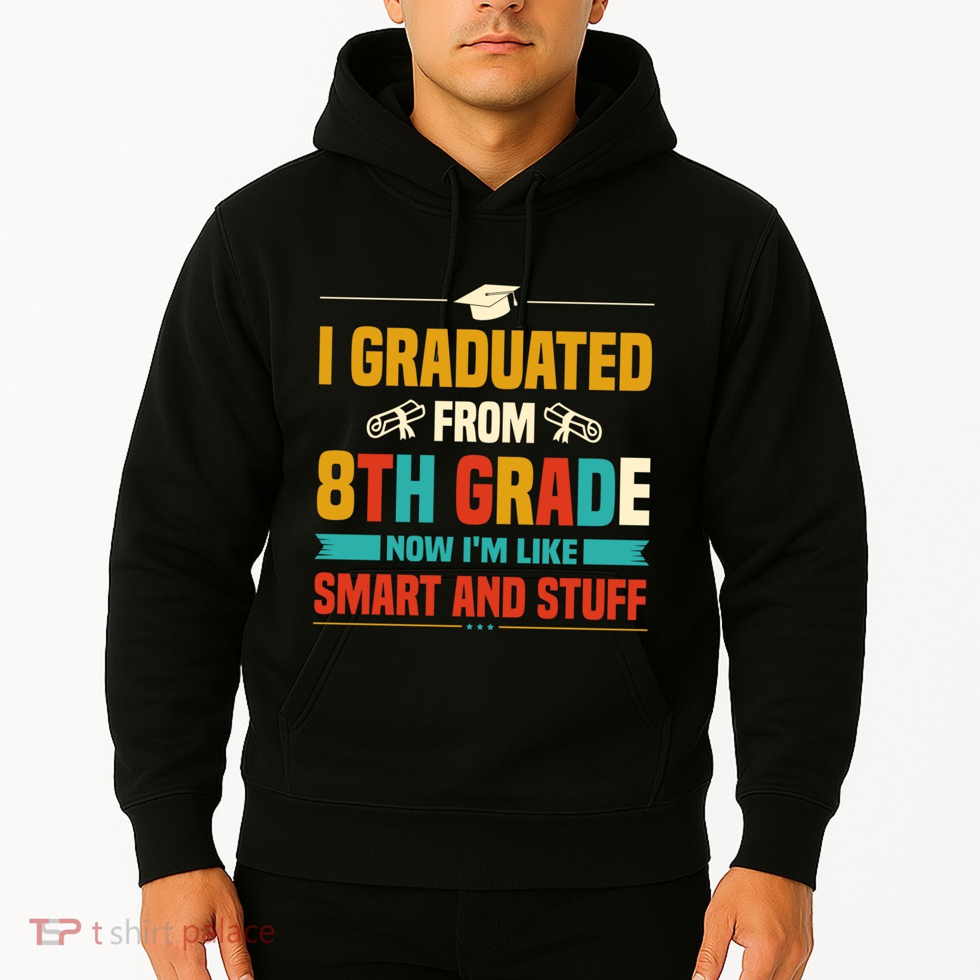 I Graduated From 8th Grade Now Im Like Hoodie