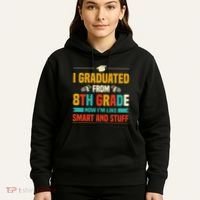 I Graduated From 8th Grade Now Im Like Hoodie thumb 5