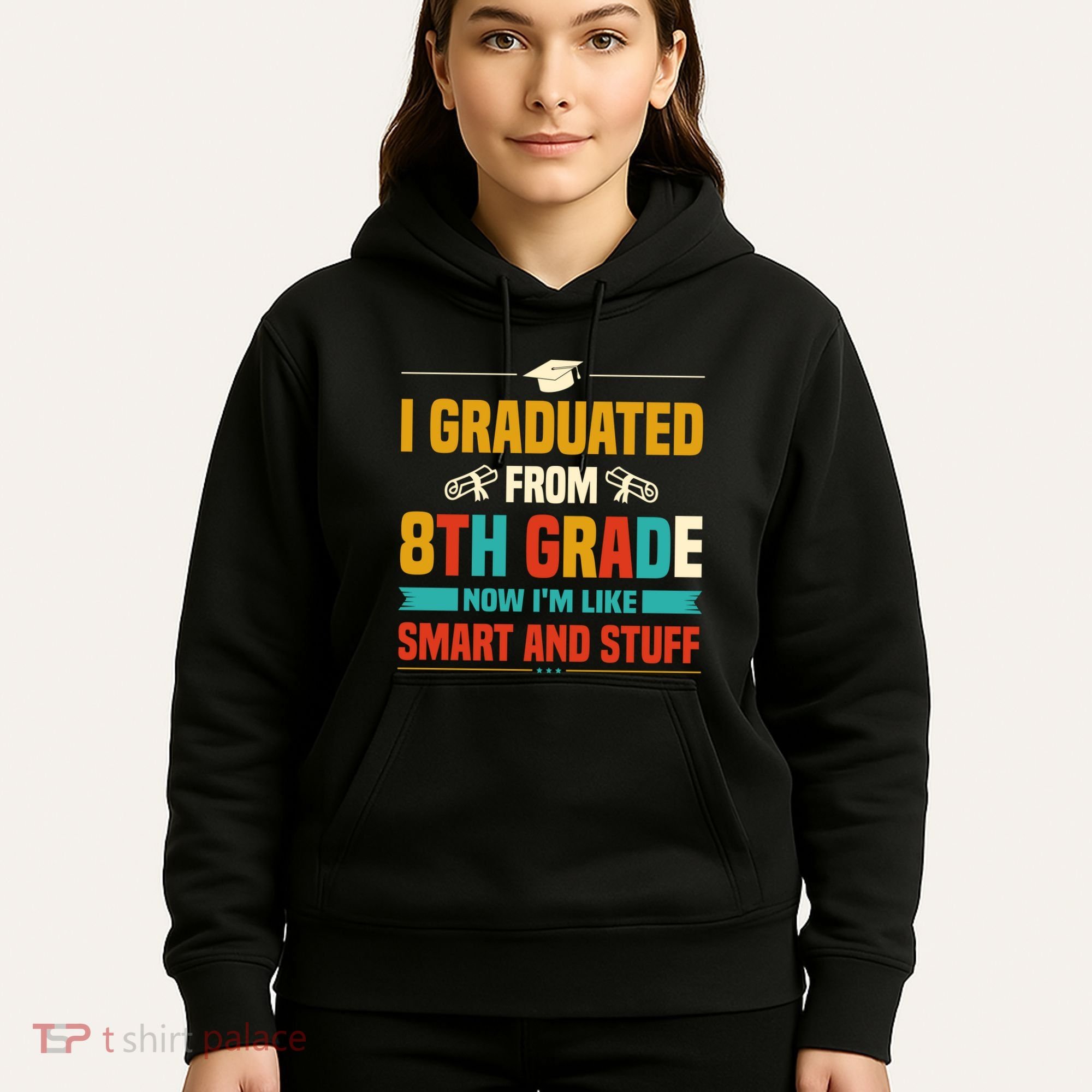 I Graduated From 8th Grade Now Im Like Hoodie