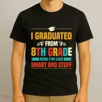 I Graduated From 8th Grade Now Im Like T-Shirt thumb 3