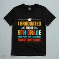 I Graduated From 8th Grade Now Im Like T-Shirt thumb 5