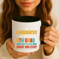I Graduated From 8th Grade Now Im Like Coffee Mug thumb 3