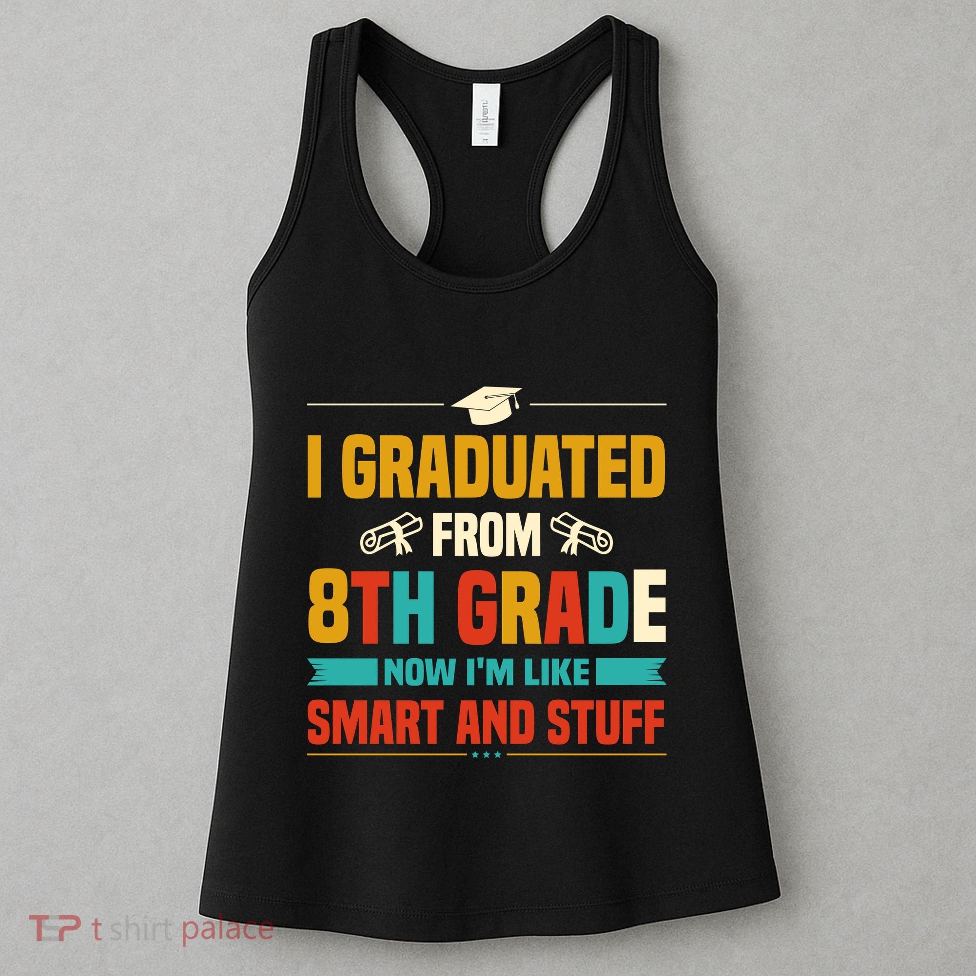 I Graduated From 8th Grade Now Im Like Women's Tank Top