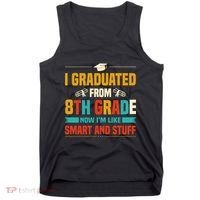 I Graduated From 8th Grade Now Im Like Tank Top thumb 0