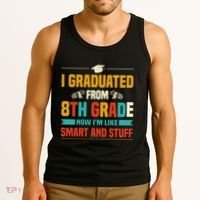 I Graduated From 8th Grade Now Im Like Tank Top thumb 3
