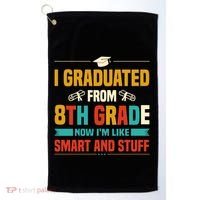 I Graduated From 8th Grade Now Im Like Golf Towel thumb 0