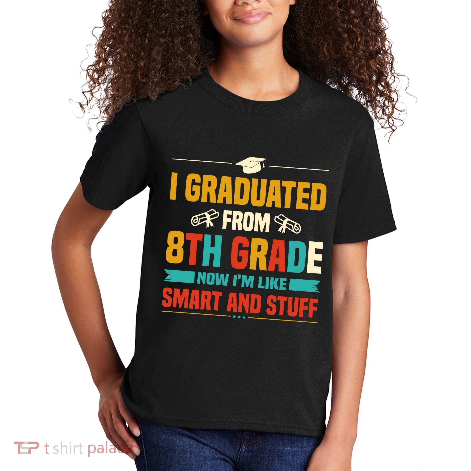 I Graduated From 8th Grade Now Im Like Kids T-Shirt