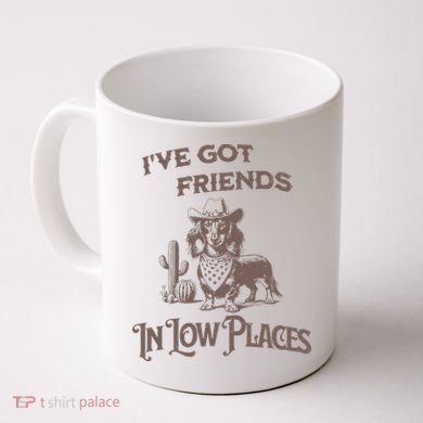 IVe Got Friends In Low Places Dachshund Coffee Mug