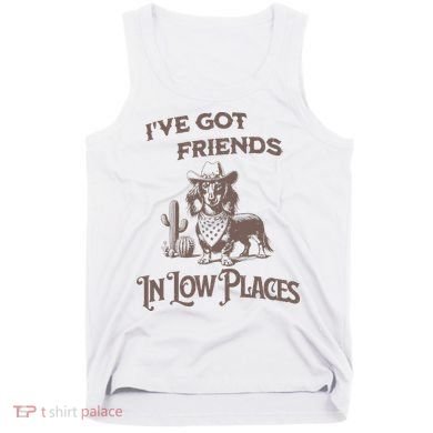 IVe Got Friends In Low Places Dachshund Tank Top