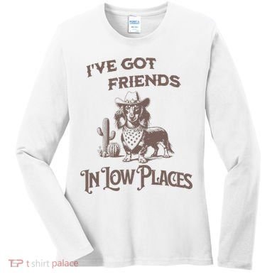 IVe Got Friends In Low Places Dachshund Women's Long Sleeve Shirt